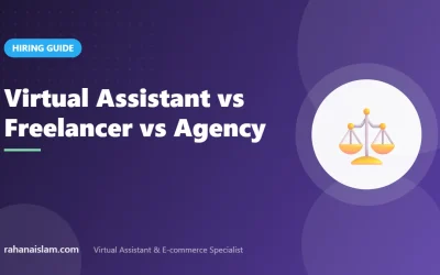 Virtual Assistant vs Freelancer vs Agency: 7 Key Differences & the Best Choice for You