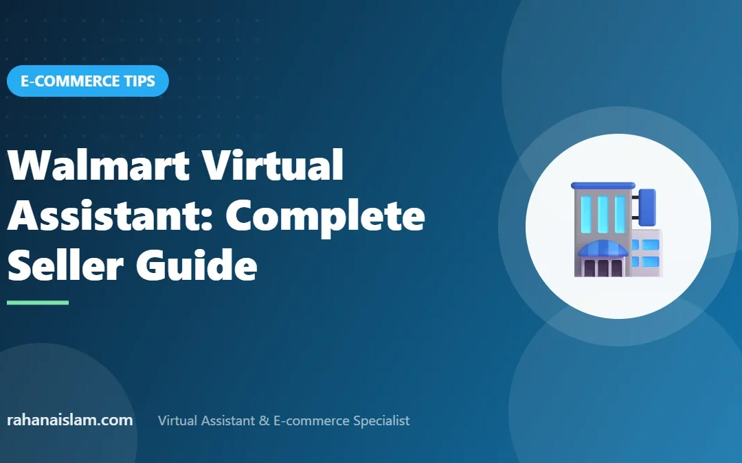 Walmart virtual assistant guide for Walmart Marketplace sellers